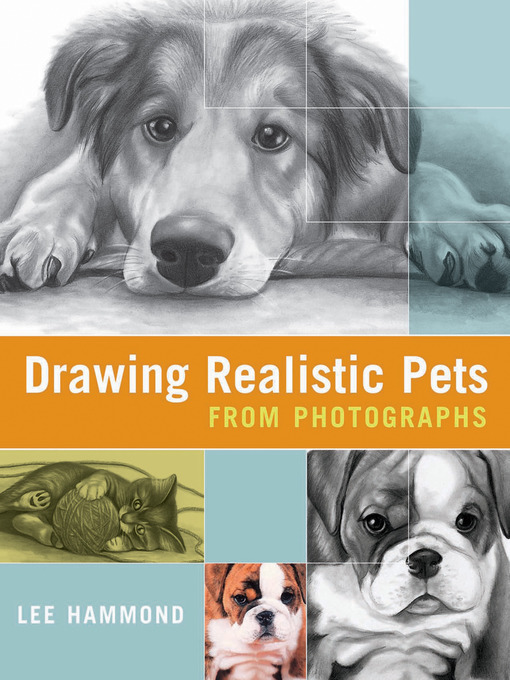 Title details for Drawing Realistic Pets from Photographs by Lee Hammond - Available